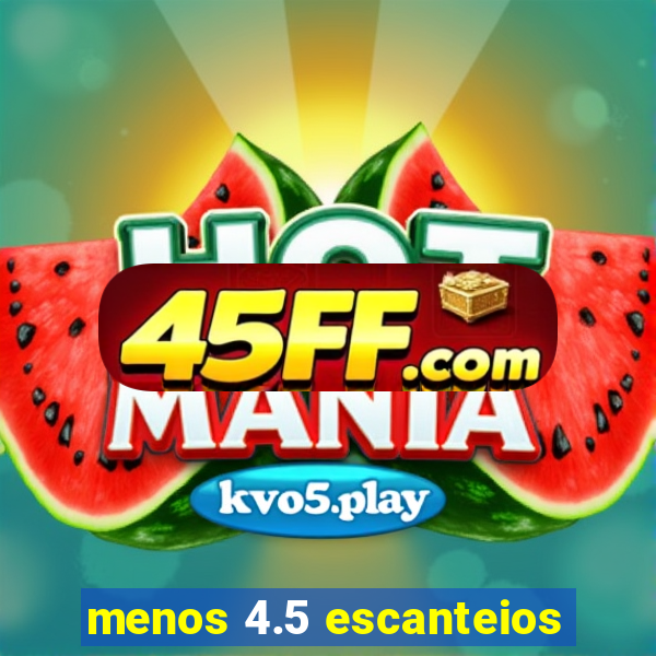 menos 4.5 escanteios